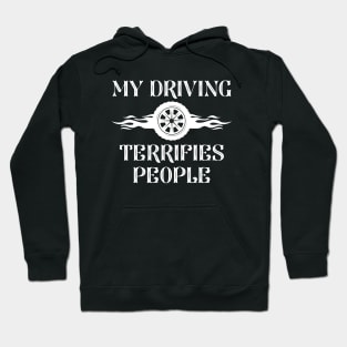 My Driving Terrifies People Hoodie